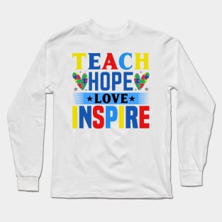 Teach Hope Love Inspire Autism Awareness Gift for Birthday, Mother's Day, Thanksgiving, Christmas Long Sleeve T-Shirt